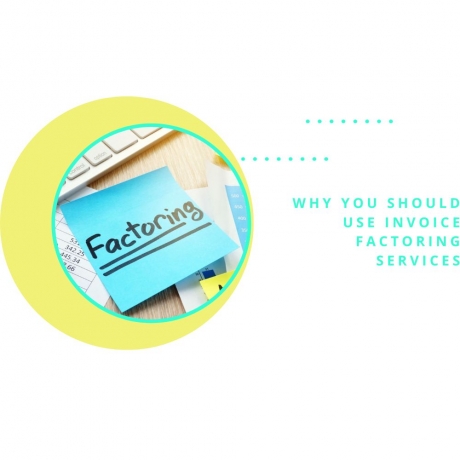 Why You Should Use Invoice Factoring Services